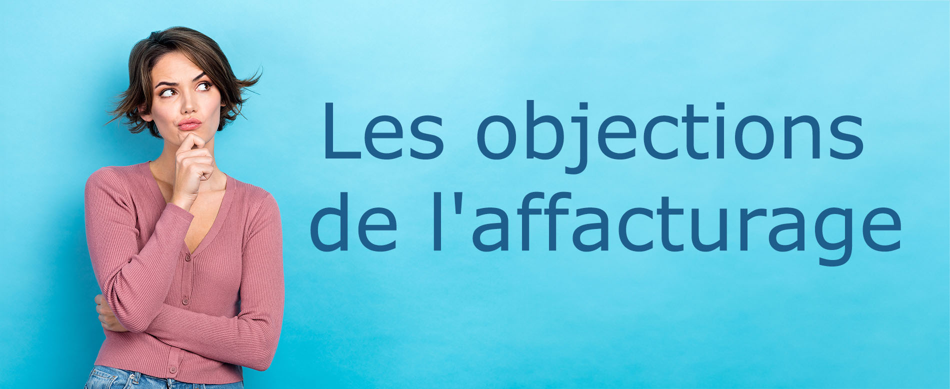 Les objections de l'affacturage : avantages et inconvénients